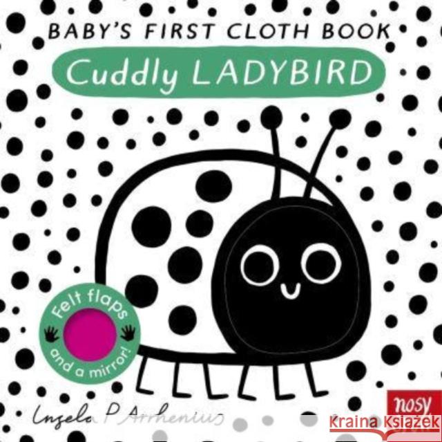 Baby's First Cloth Book: Cuddly Ladybird Nosy Crow Ltd 9781805130291 Nosy Crow Ltd