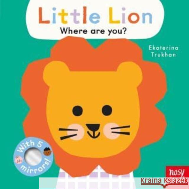 Baby Faces: Little Lion, Where Are You? Nosy Crow Ltd 9781805130550 Nosy Crow Ltd