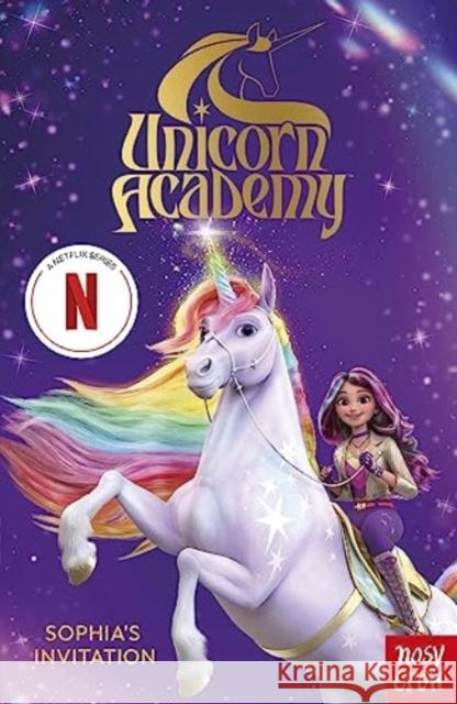 Unicorn Academy: Sophia's Invitation: The first book of the Netflix series Nosy Crow Ltd 9781805131007 Nosy Crow Ltd