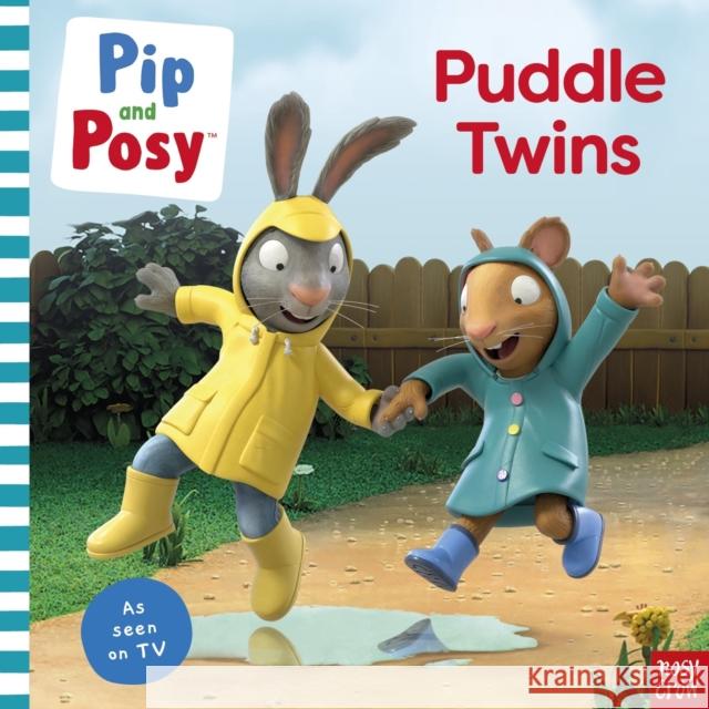 Pip and Posy: Puddle Twins A TV tie-in picture book Pip and Posy 9781805132134 Nosy Crow Ltd