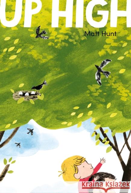 Up High Matt Hunt 9781805132578 Nosy Crow Ltd