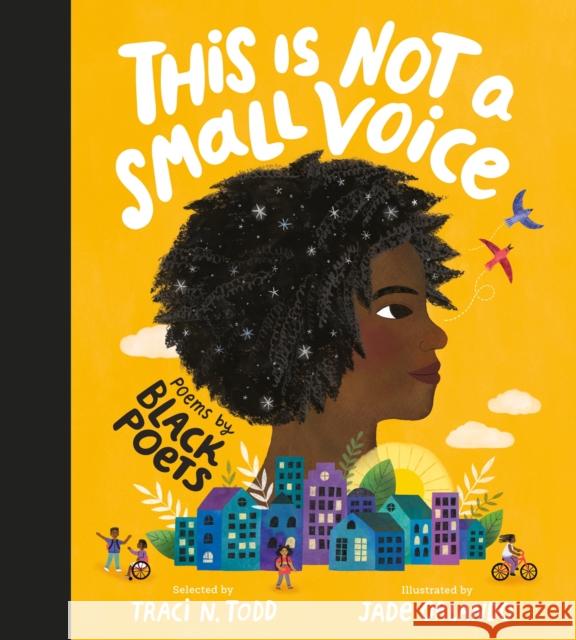 This Is Not A Small Voice: Poems by Black Poets Traci N. Todd 9781805132646 Nosy Crow Ltd