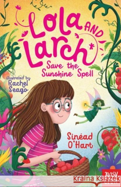 Lola and Larch Save the Sunshine Spell Sinead O'Hart 9781805132677 Nosy Crow Ltd