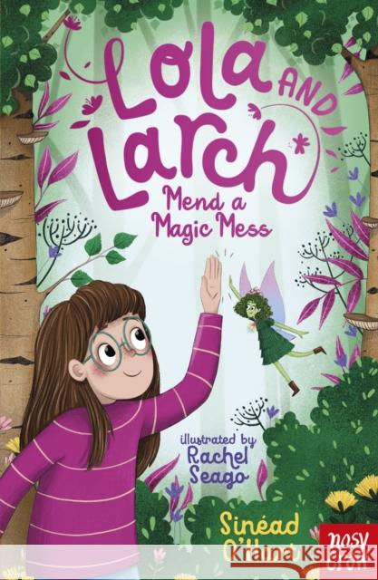 Lola and Larch Mend a Magic Mess Sinead O'Hart 9781805133216 Nosy Crow Ltd