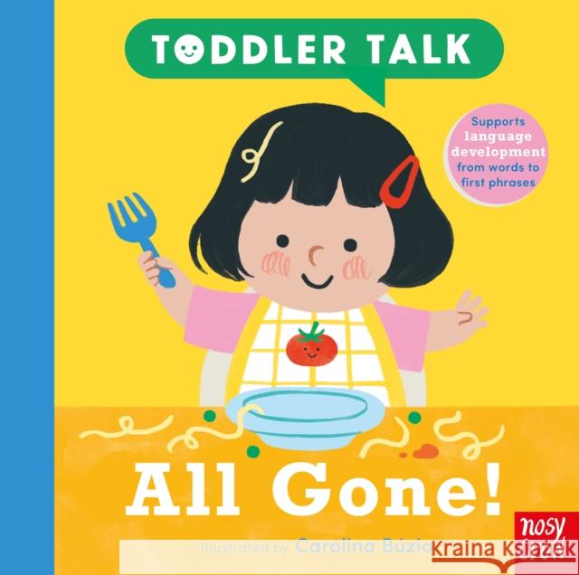Toddler Talk: All Gone! Nosy Crow Ltd 9781805133391 Nosy Crow Ltd
