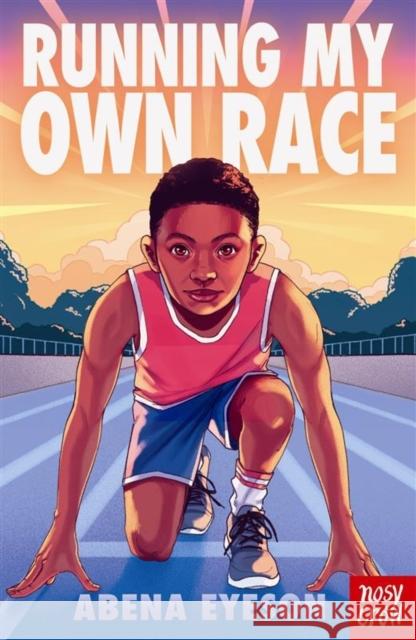 Running My Own Race Abena Eyeson 9781805133735 Nosy Crow Ltd