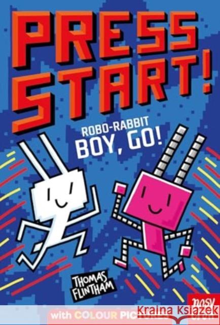 Press Start! Robo-Rabbit Boy Go! Thomas Flintham 9781805134008 Nosy Crow Ltd