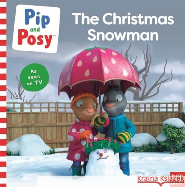 Pip and Posy: The Christmas Snowman (A TV tie-in picture book) Pip and Posy 9781805134060 Nosy Crow Ltd