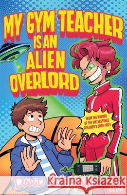 My Gym Teacher Is an Alien Overlord David Solomons 9781805139607 Nosy Crow Ltd