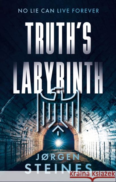 Truth's Labyrinth Jorgen Steines 9781805140207 Troubador Publishing
