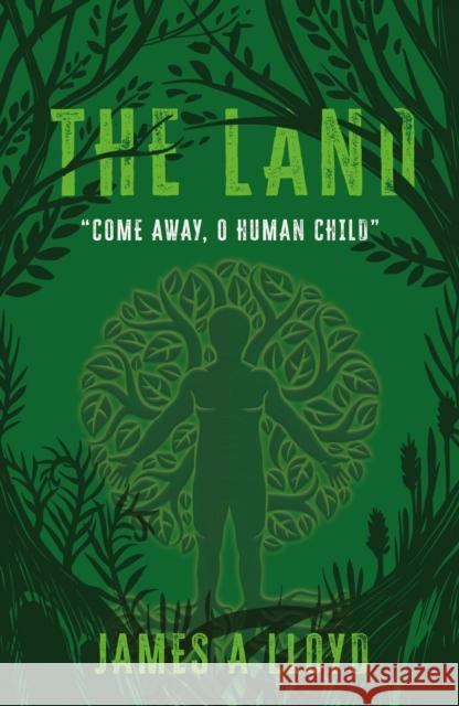 The Land: “Come away, O human child” James A Lloyd 9781805140702