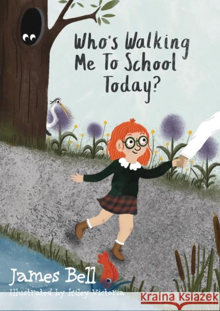 Who’s Walking Me To School Today?  9781805140856 Troubador Publishing