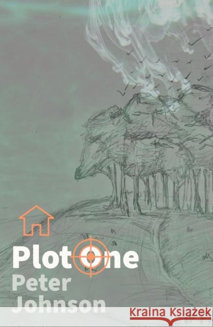 Plot One Peter Johnson 9781805141457 Troubador Publishing Ltd