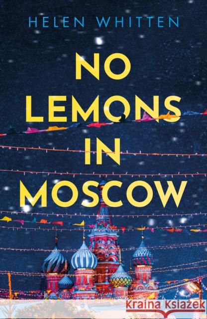 No Lemons in Moscow Helen Whitten 9781805141570 Troubador Publishing