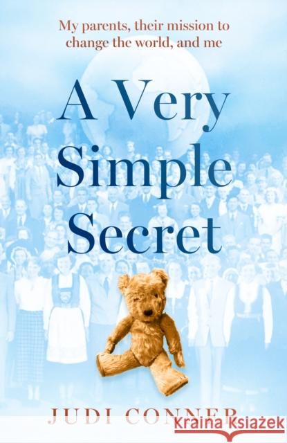 A Very Simple Secret: My parents, their mission to change the world, and me Judi Conner 9781805141624