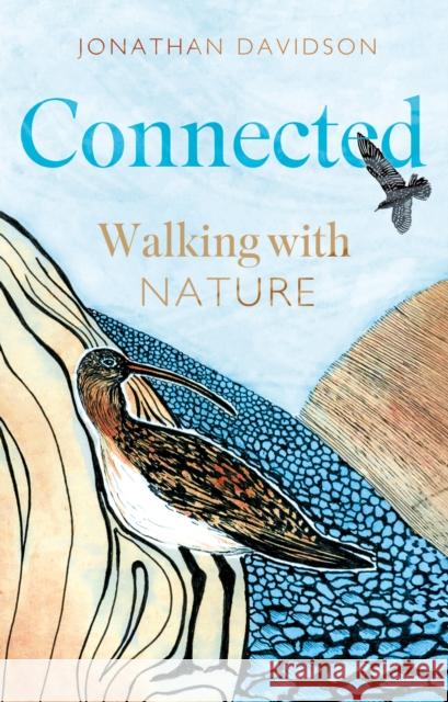 Connected: Walking with Nature Jonathan Davidson 9781805141662