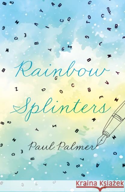 Rainbow Splinters Paul Palmer 9781805141785