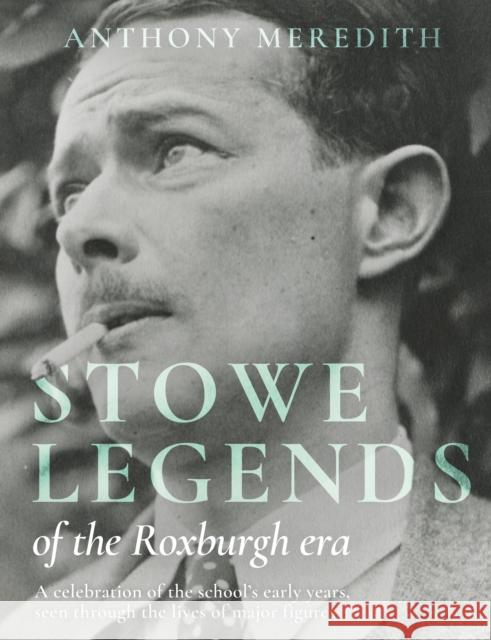 Stowe Legends of the Roxburgh Era Anthony Meredith 9781805141884