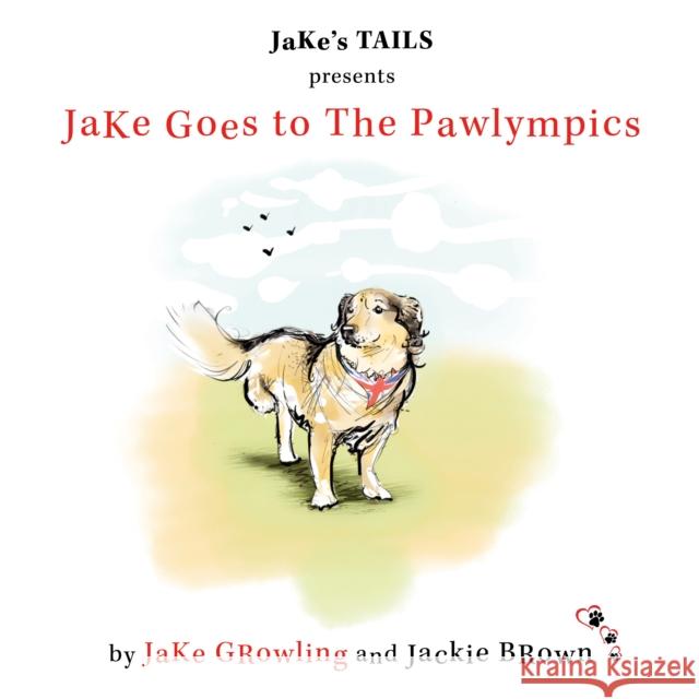JaKe Goes to The Pawlympics Jackie BRown 9781805142270