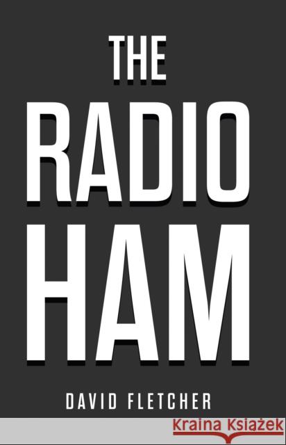 The Radio Ham David Fletcher 9781805142454