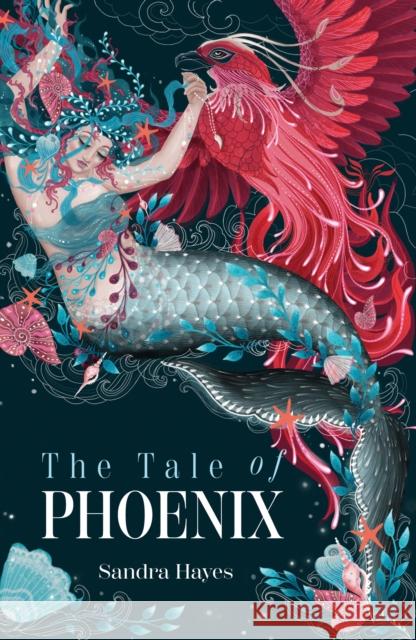 A Tale of Phoenix Sandra Hayes 9781805142478