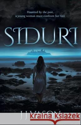 Siduri J J Vason 9781805143727 Troubador Publishing