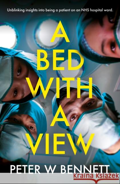 A Bed with a View Peter Bennett 9781805143857