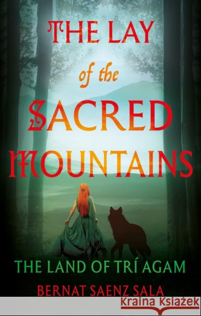 The Lay of the Sacred Mountains Bernat Saenz Sala 9781805143994 Troubador Publishing
