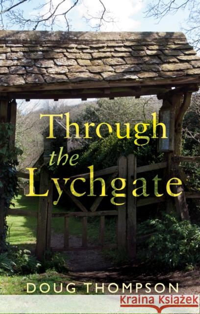 Through the Lychgate Doug Thompson 9781805144786