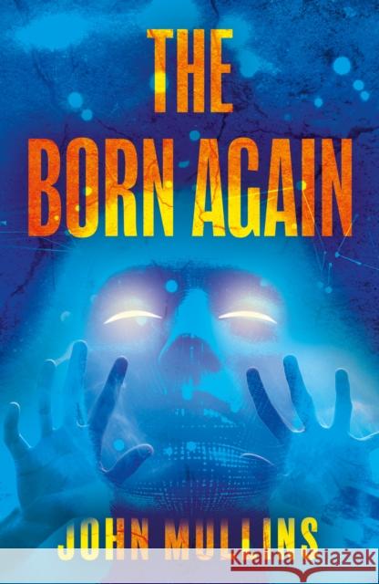 The Born Again John Mullins 9781805144861 Troubador Publishing