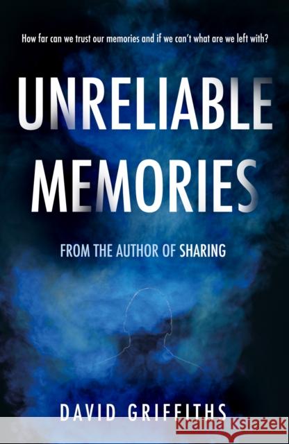 Unreliable Memories David Griffiths 9781805145097