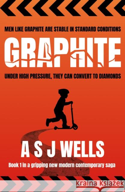 GRAPHITE: Men, like GRAPHITE are stable in standard conditions. Under high pressure they can convert to Diamonds A S J Wells 9781805145486 Troubador Publishing