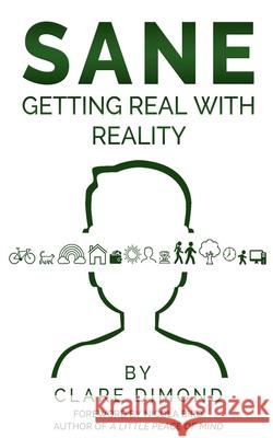 Sane: Getting Real with Reality Clare Dimond 9781805177951 Clare Dimond