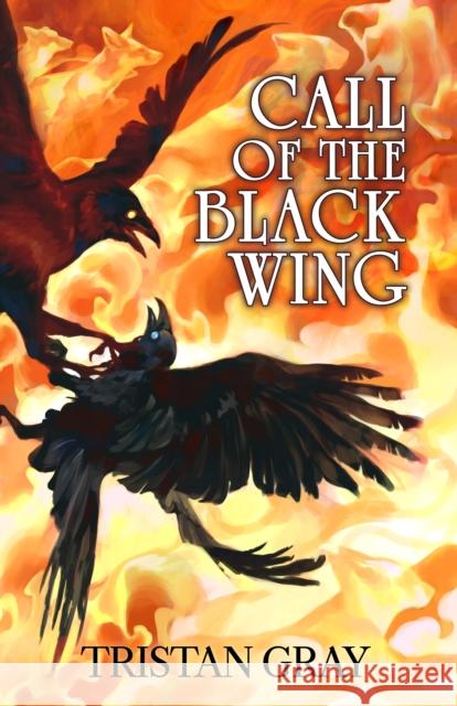 Call of the Black Wing Tristan GRay 9781805178910