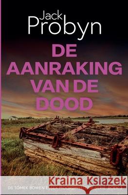 De Aanraking van de Dood Jack Probyn 9781805202103 Cliff Edge Press
