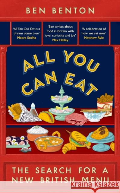 All You Can Eat: The Search for a New British Menu Ben Benton 9781805221524