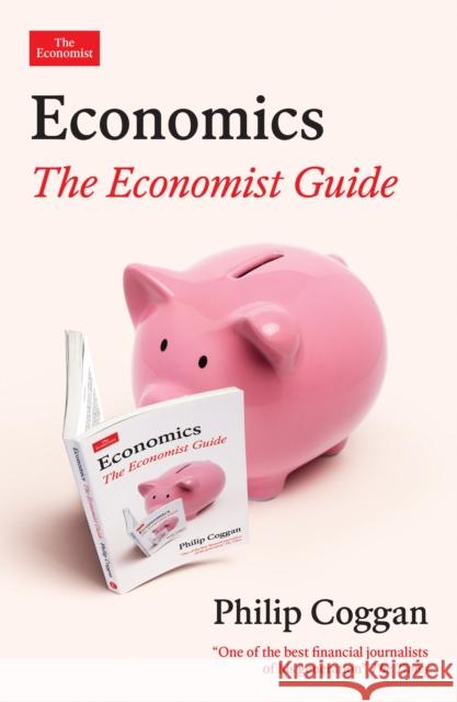Economics: The Economist Guide Philip Coggan 9781805222187 Profile Books Ltd