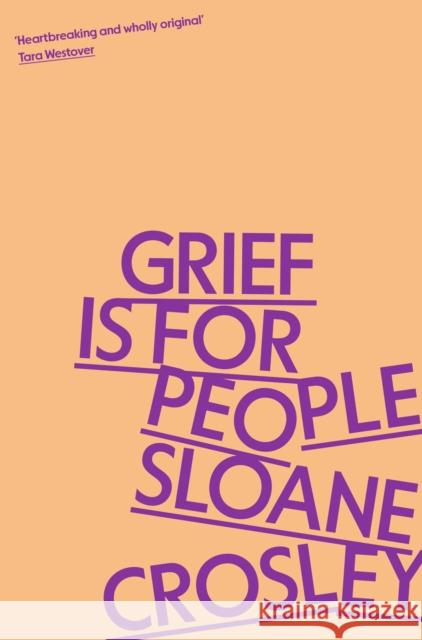 Grief is for People: A Memoir Sloane Crosley 9781805223023