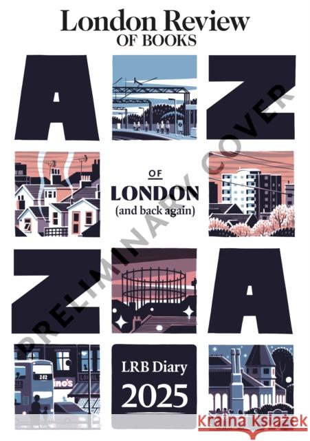 LRB Diary for 2025: London A-Z (and back again) LRB Diary 9781805223405