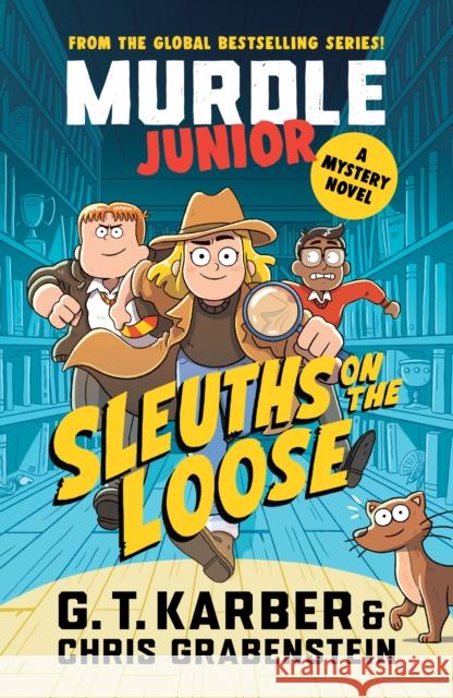 Murdle Junior Mysteries: Sleuths on the Loose: A Mystery Novel Chris Grabenstein 9781805223900