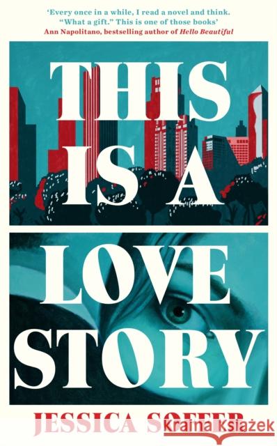 This Is a Love Story: The instant New York Times bestseller Jessica Soffer 9781805224921