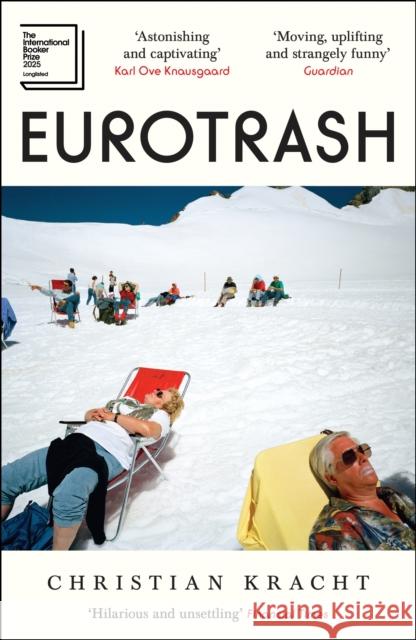 Eurotrash: Nominated for the International Booker Prize 2025 Christian Kracht 9781805226598