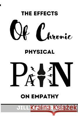 Effects of chronic physical pain on empathy Jillian Thrall 9781805240860 Rachnayt2