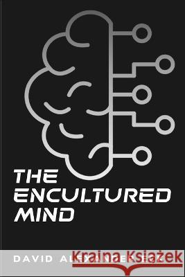 The encultured mind David Alexander Eck   9781805243571 Seeken