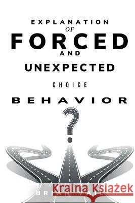 Explanation of forced and unexpected choice behavior Brian Vail   9781805243656 Psychologyinhindi