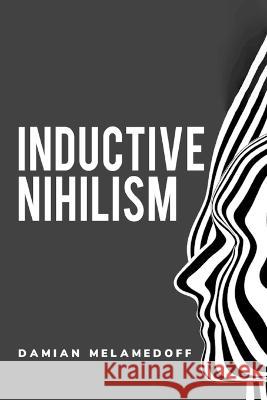 inductive nihilism Damian Melamedoff   9781805243786 Nomadicindian