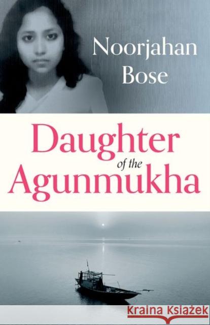 Daughter of the Agunmukha Noorjahan Bose 9781805260608