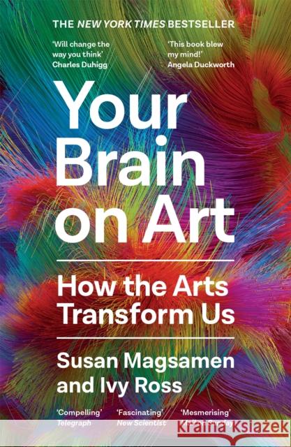 Your Brain on Art: How the Arts Transform Us Ivy Ross 9781805301233 Canongate Books