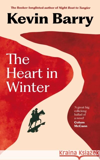 The Heart in Winter Kevin Barry 9781805302117