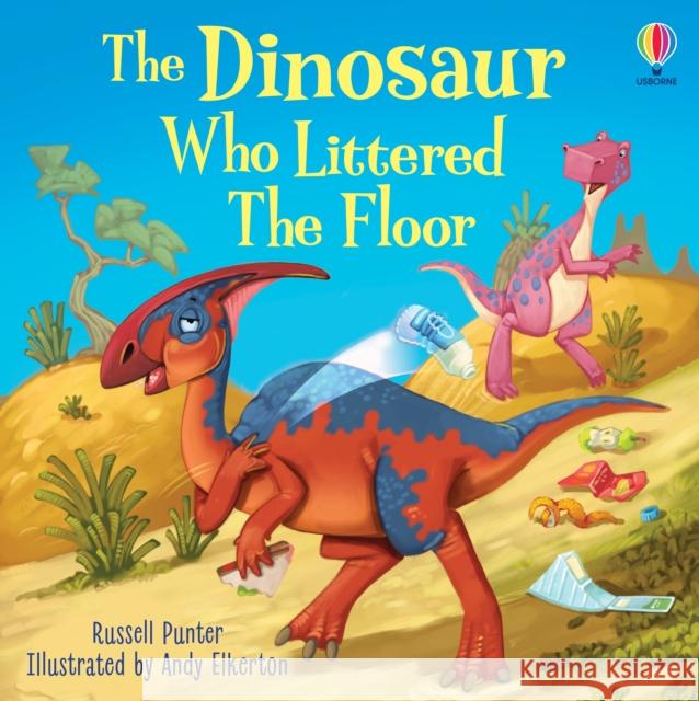 The Dinosaur Who Littered The Floor Russell Punter 9781805312017